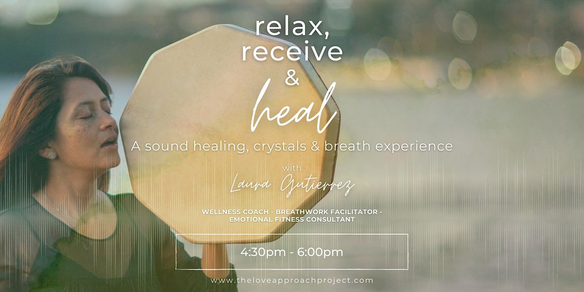 Relax, Receive & Heal: Sound, Crystals & Breathwork