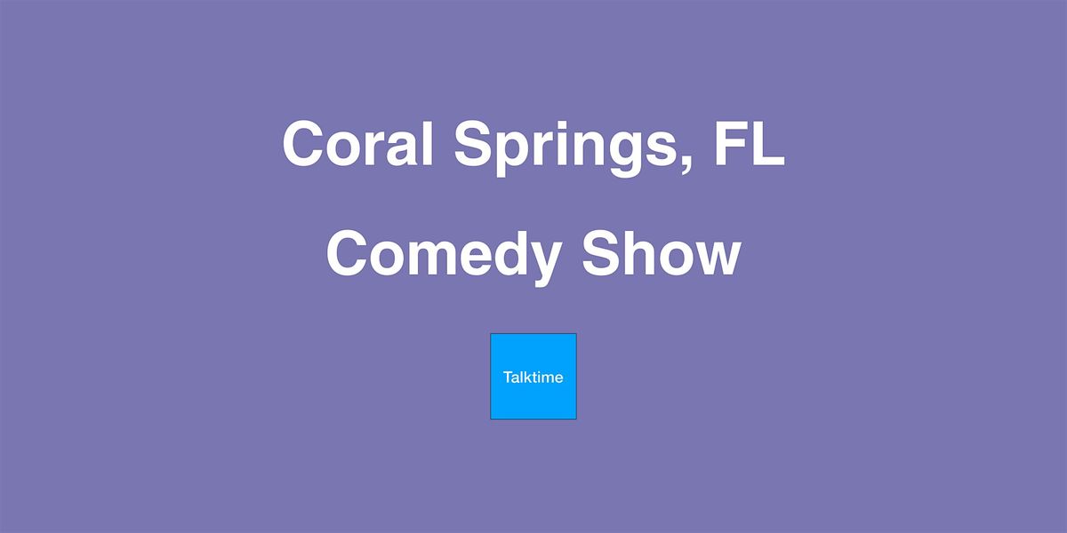 Comedy Show - Coral Springs