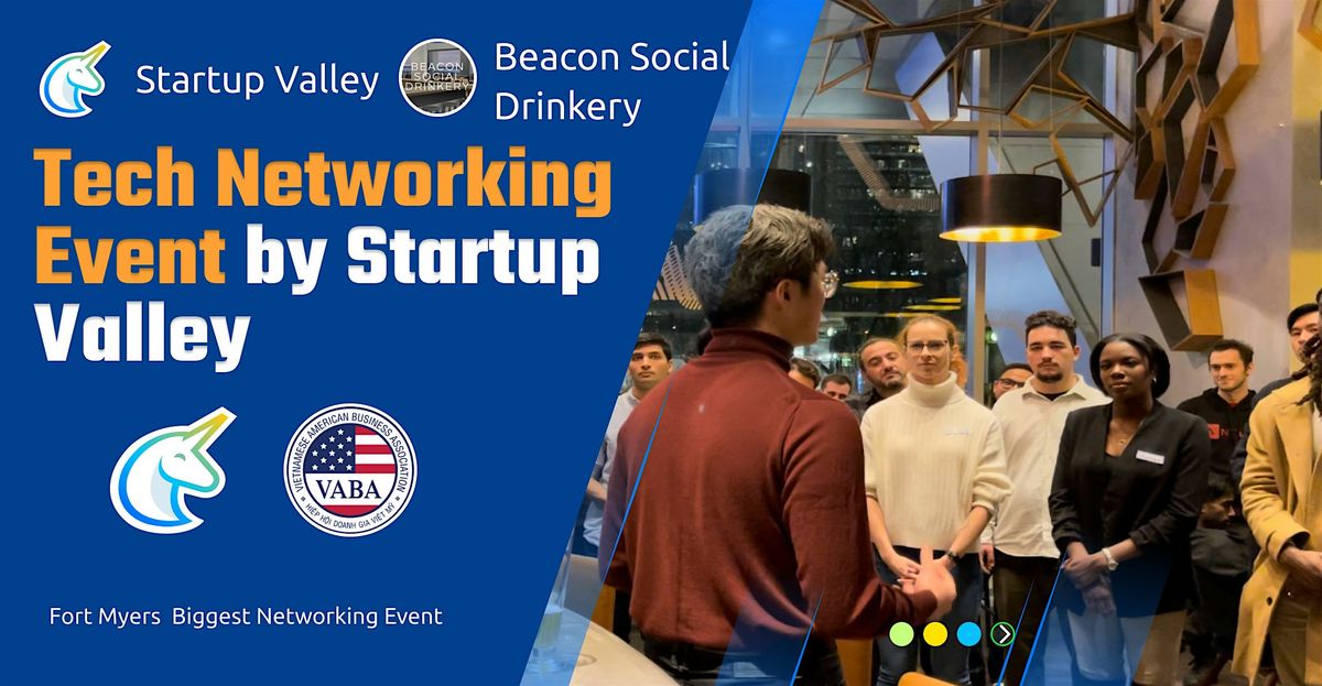 Tech Networking Event by Startup Valley: Innovate, Connect, Grow Fort Myers