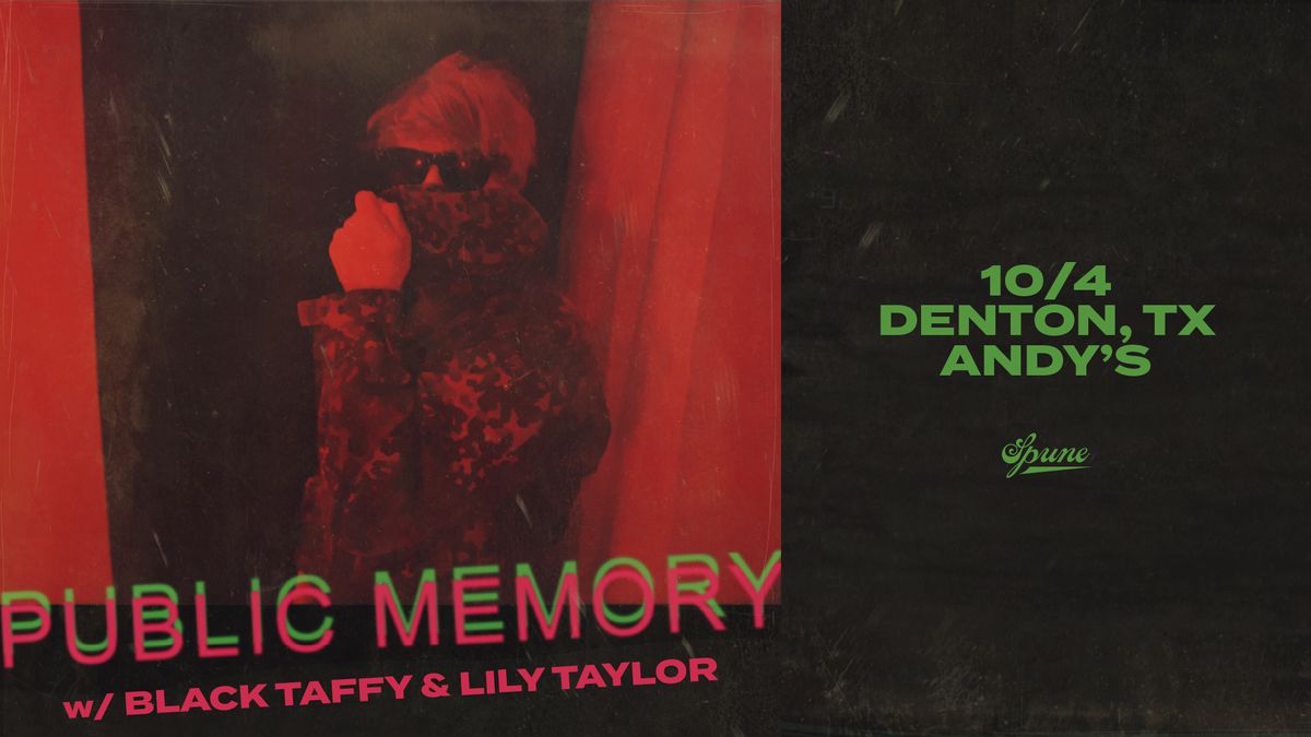 Public Memory w\/ Black Taffy & Lily Taylor | Andys