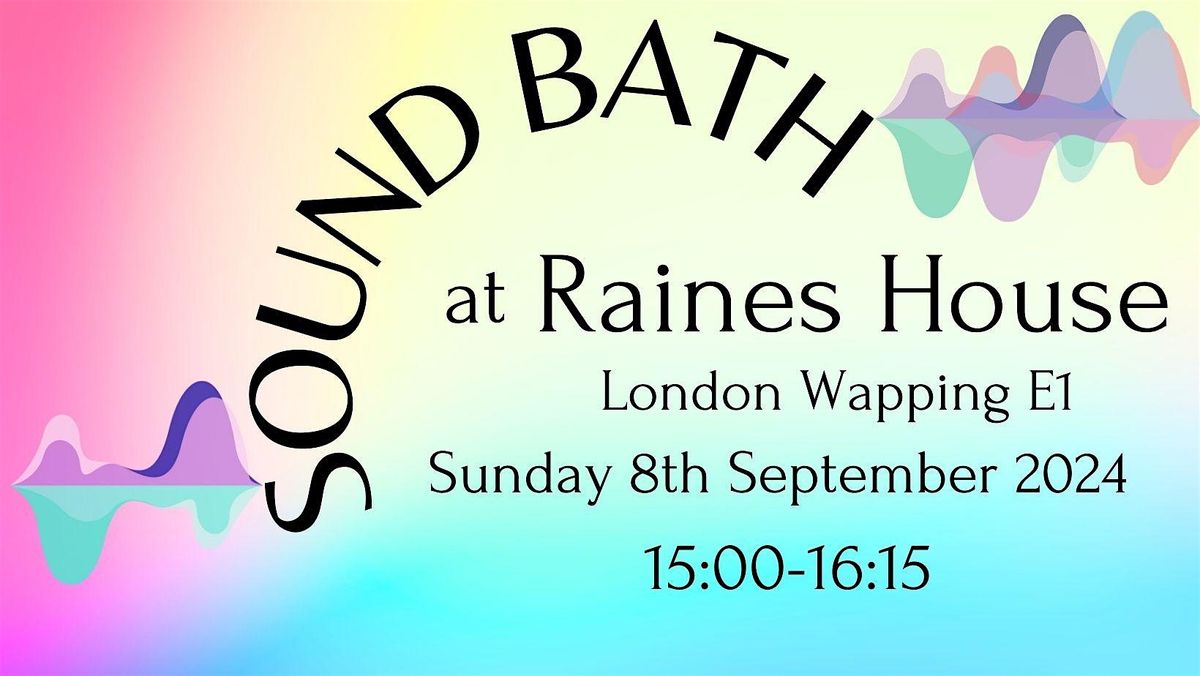 Sound Bath at Raines House Wapping