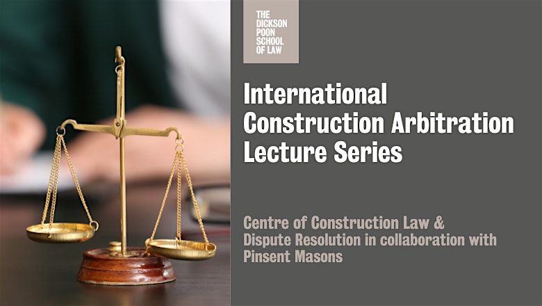 International Construction Arbitration Lecture Series