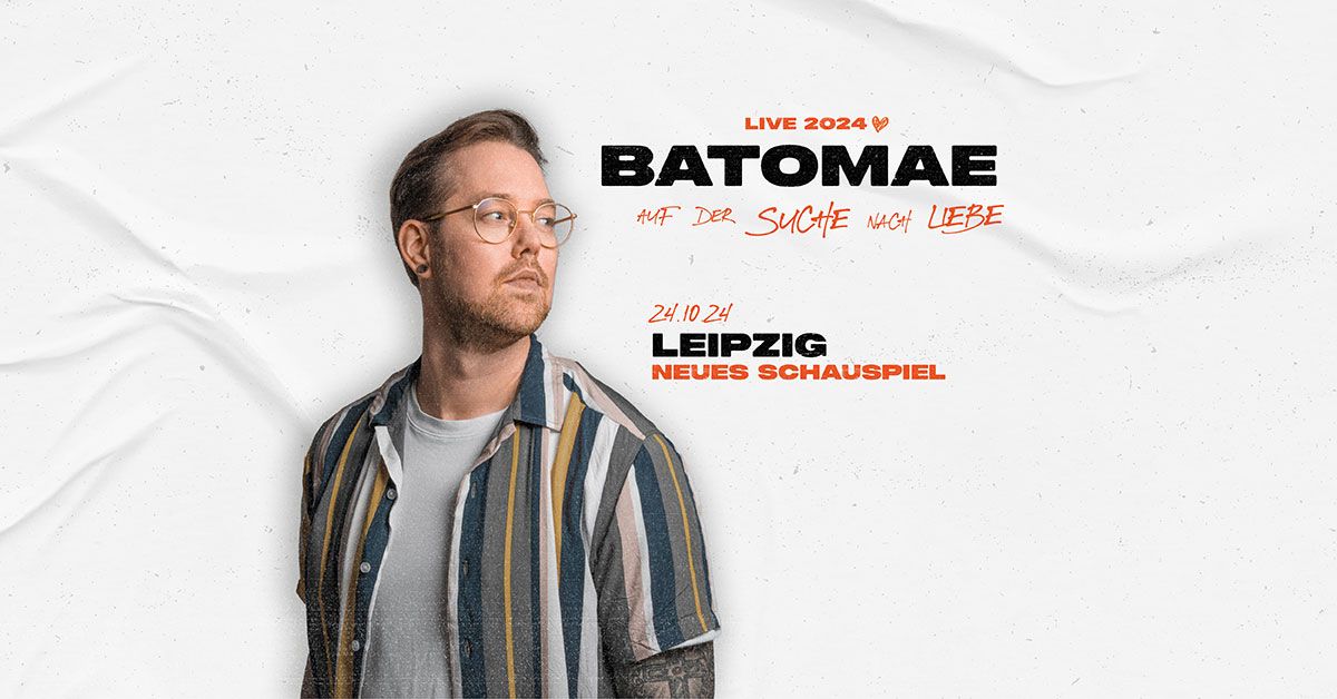 Batomae "Auf der Suche nach Liebe Tour" 2024 | Leipzig