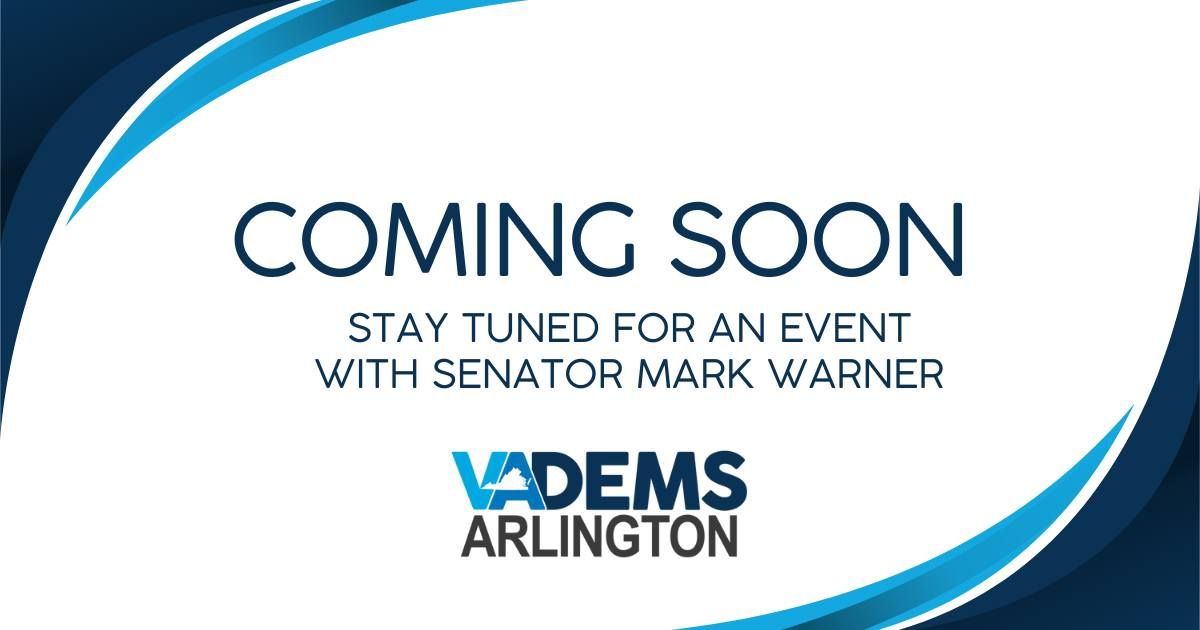 Join us for an event with Sen. Mark Warner & Dels. Alfonso Lopez, Adele McClure & Patrick Hope