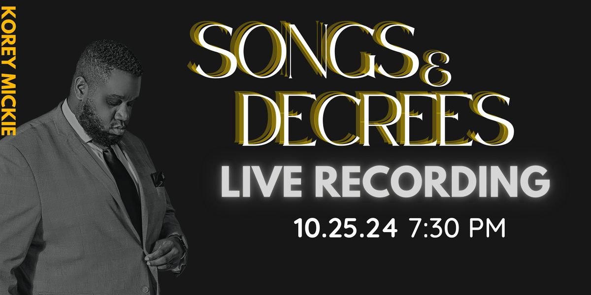 Songs & Decrees LIVE RECORDING