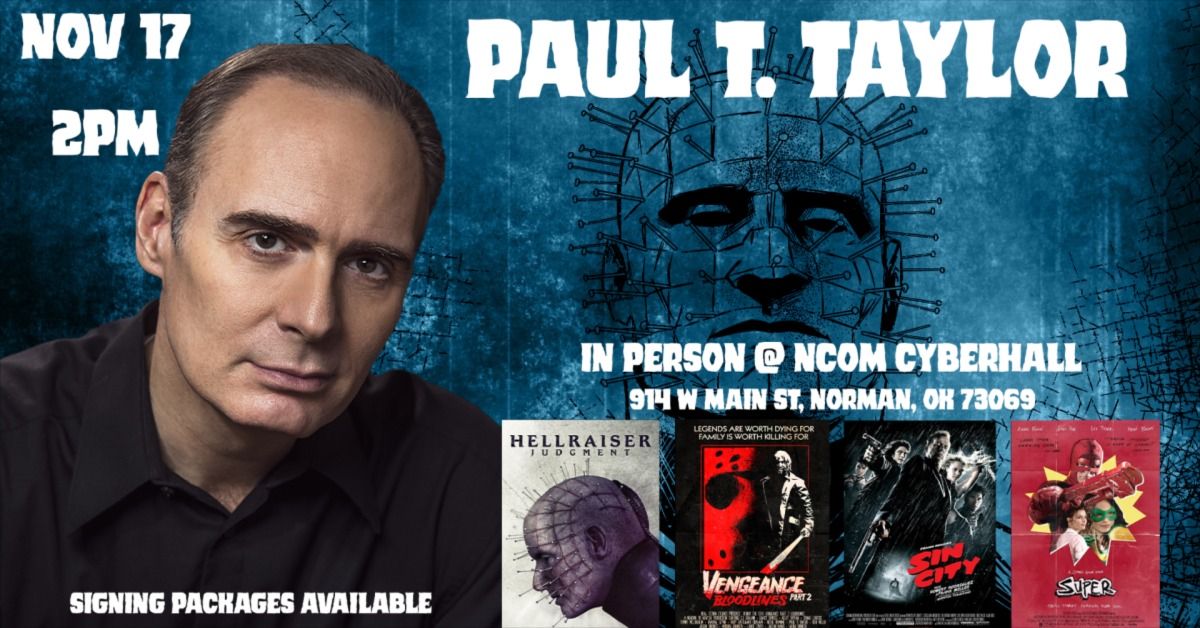 Meet Pinhead! Paul T. Taylor Signing w\/ Q&A at NCom! 11\/17