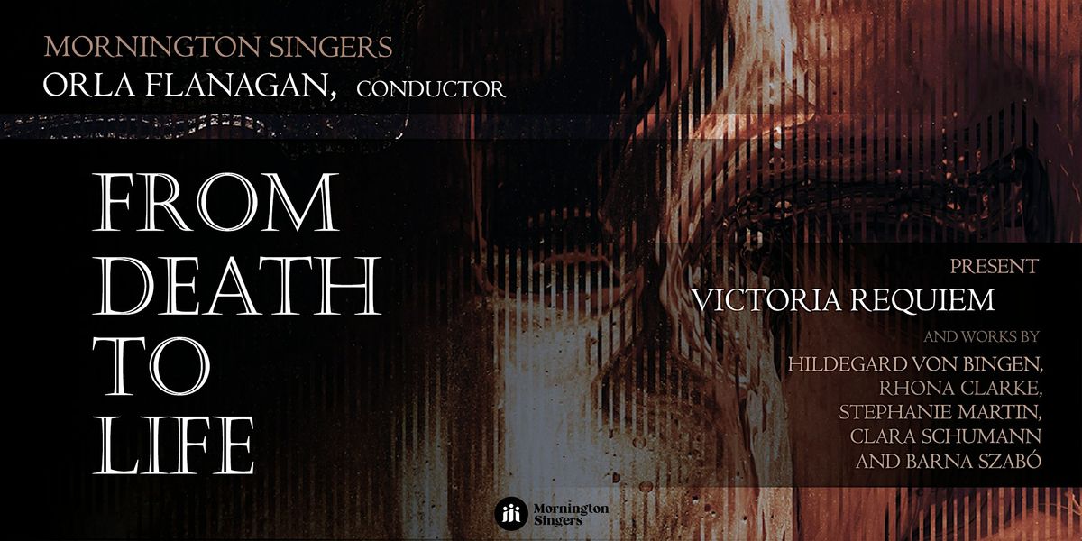 From Death to Life - Mornington Singers concert