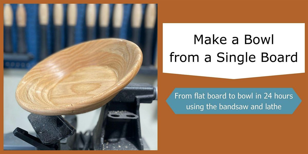 Make a Bowl  from a single board (2-day class)