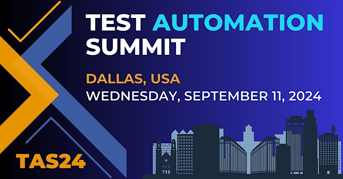 Test Automation Summit | Dallas| 2024