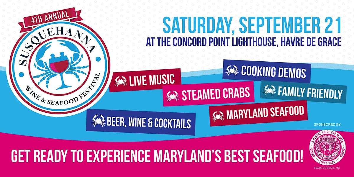 4th Annual Susquehanna Wine & Seafood Fest - Saturday, September 21, 2024