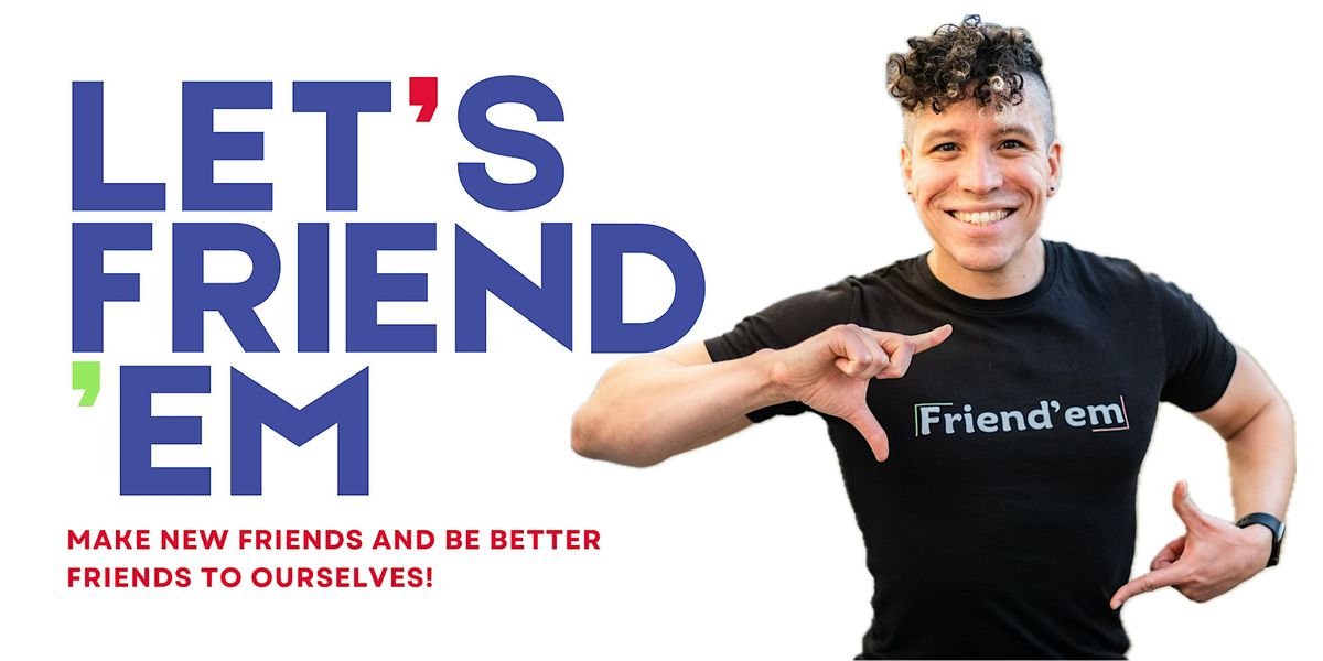 Let's Friend'em: Speed Friending