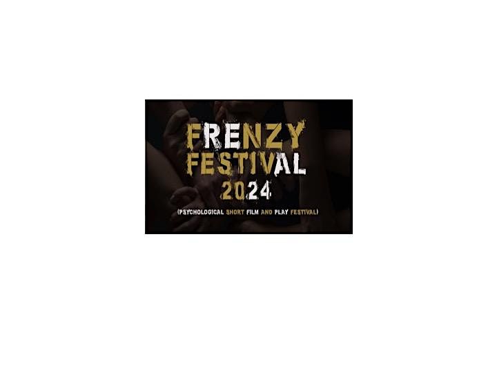 Frenzy Fest 2024 (Psychological Theatrical Festival)