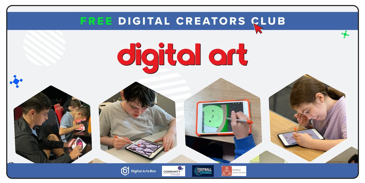 Digital Art | Digital Creators Club | St Helens