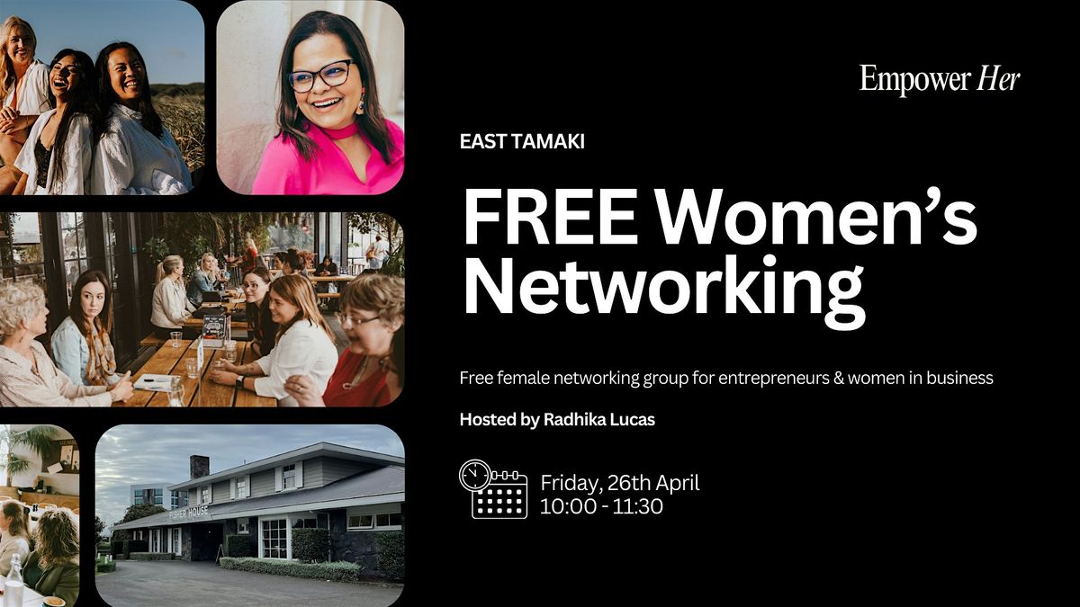East Tamaki - Empower Her Networking FREE Women's Business Networking April