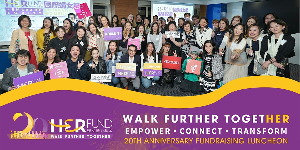 HER Fund 20th Anniversary Fundraising Luncheon: Walk Further TogetHER