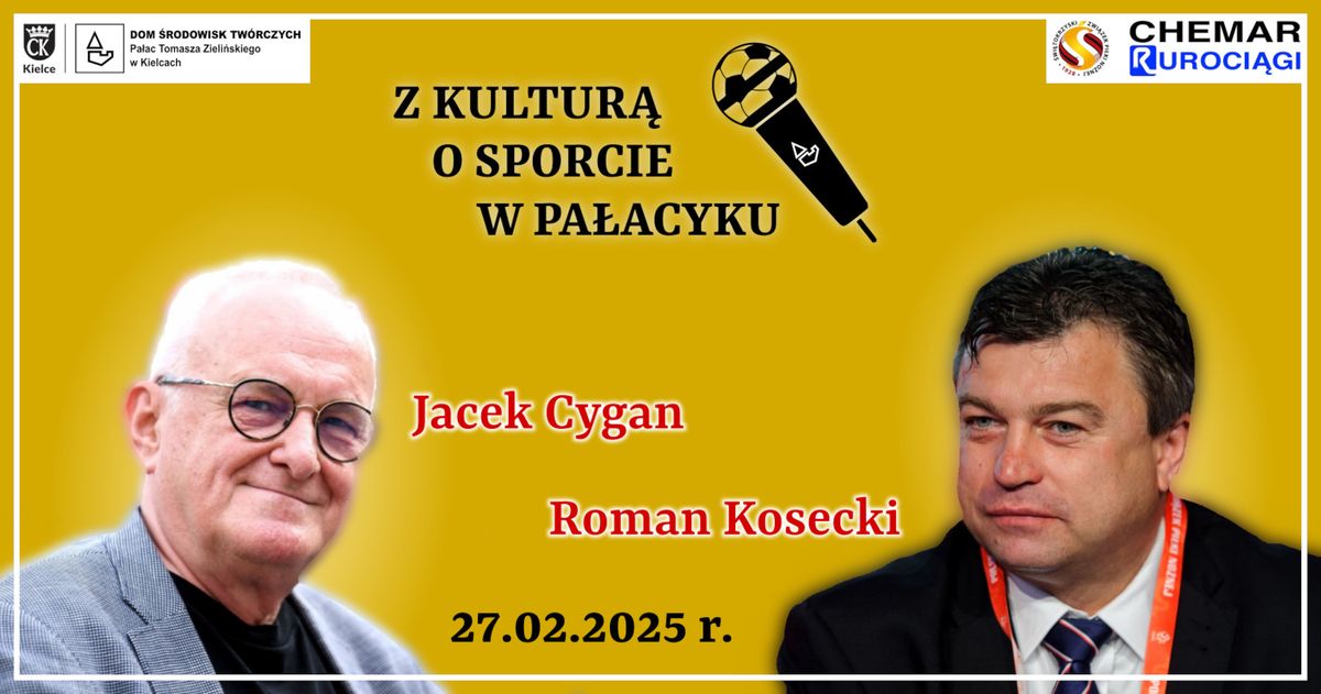 Z kultur\u0105 o sporcie \u2013 spotkanie z Jackiem Cyganem i Romanem Koseckim