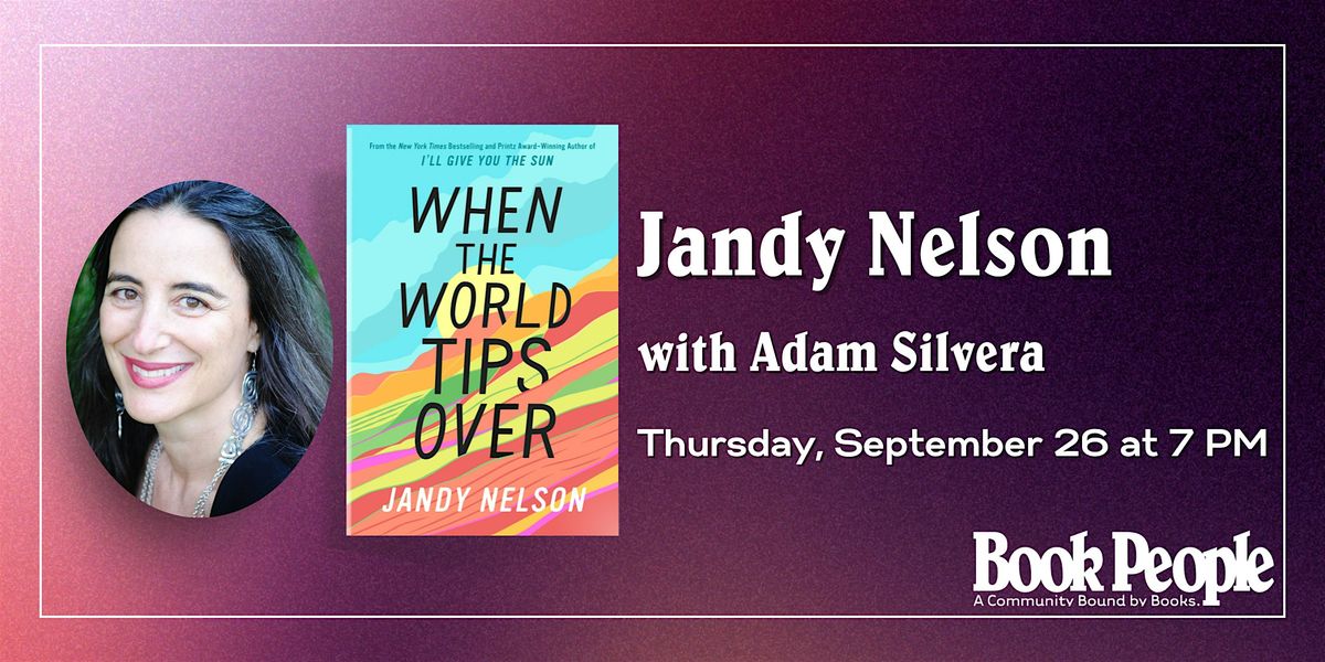 BookPeople Presents: Jandy Nelson - When the World Tips Over