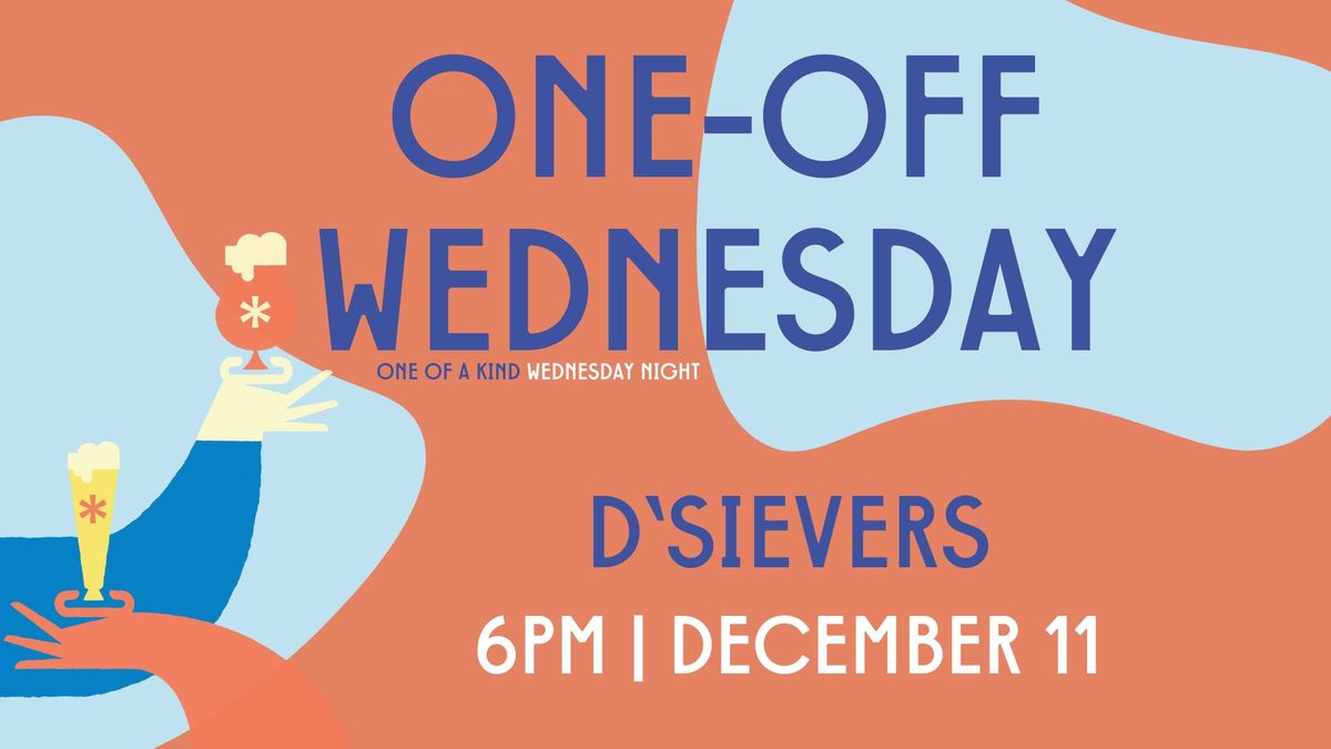 D'Sievers | One-Off Wednesday