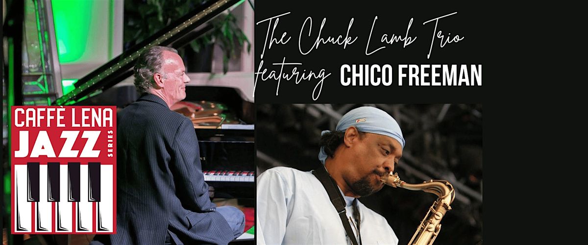 Jazz at Caffe Lena: Chuck Lamb Trio Featuring Chico Freeman