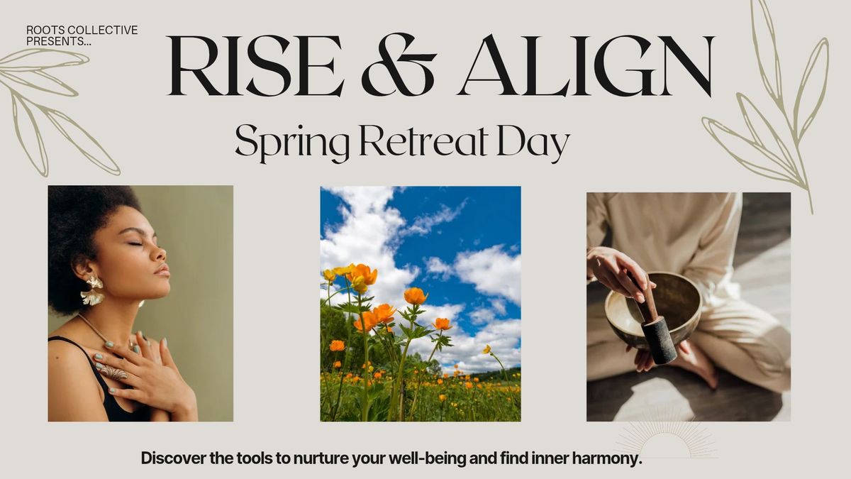 Rise & Align - Spring Retreat Day