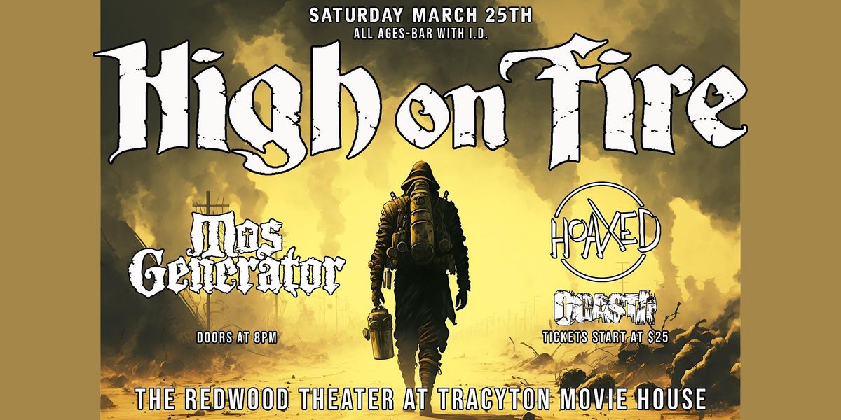 High On Fire  with Mos Generator, Hoaxed and Ocasta in The Redwood Theater