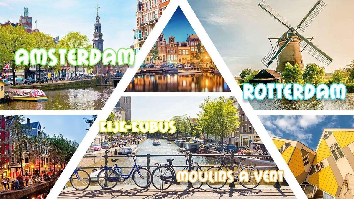 Amsterdam & Rotterdam & Moulins \u00e0 Vents & Kijk-Kubus =
