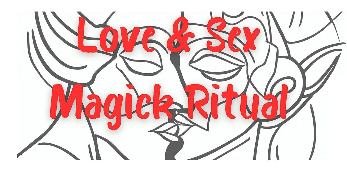 Love & Sex Magick Ritual Event, Beltane Edition