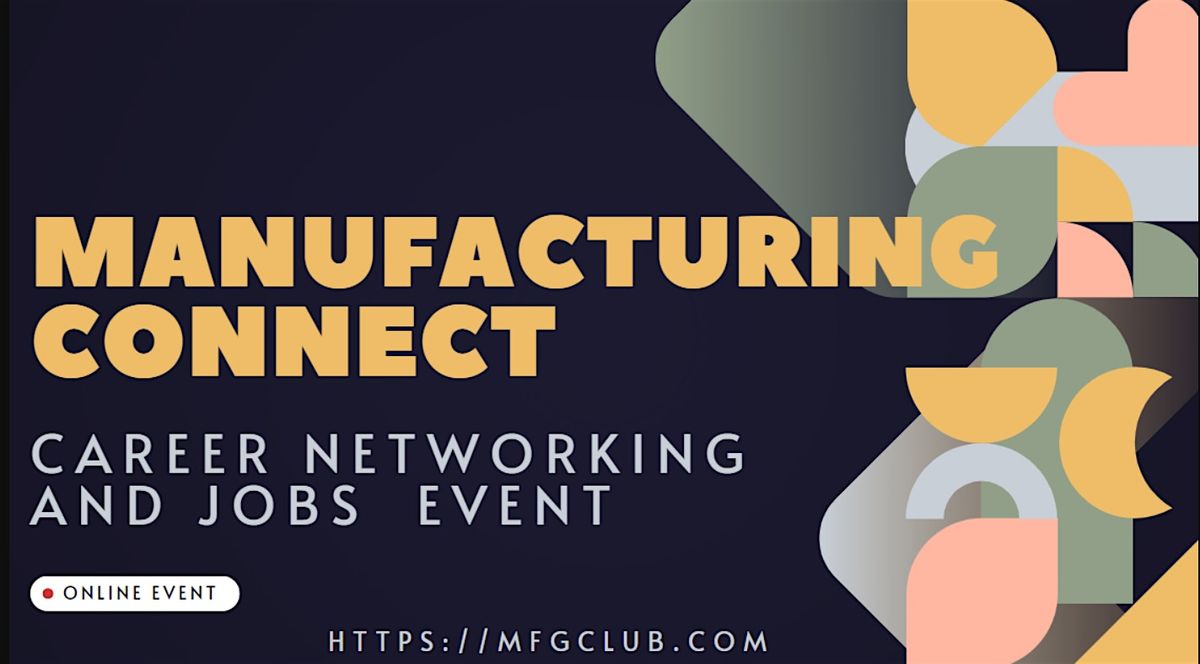 ManufacturingConnect Career Networking & Jobs Event #MfgClub #Indianapolis