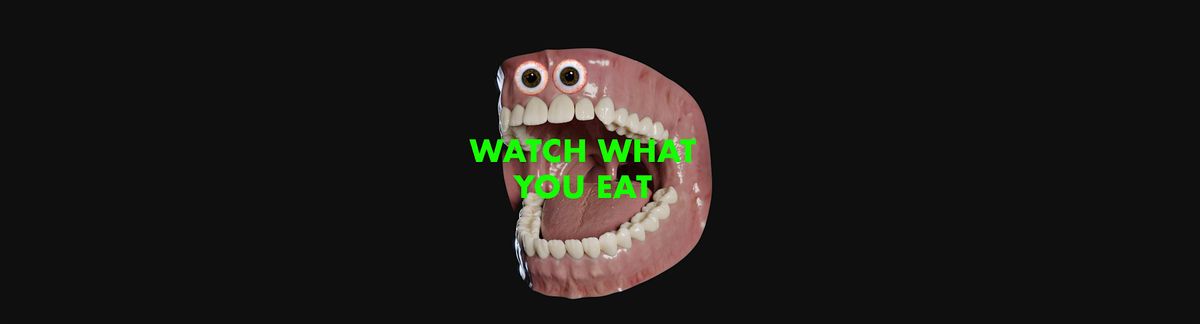 Watch What You Eat