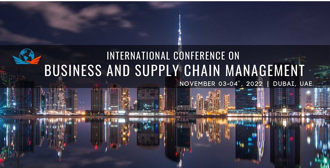 International Conference on Business and Supply Chain Management
