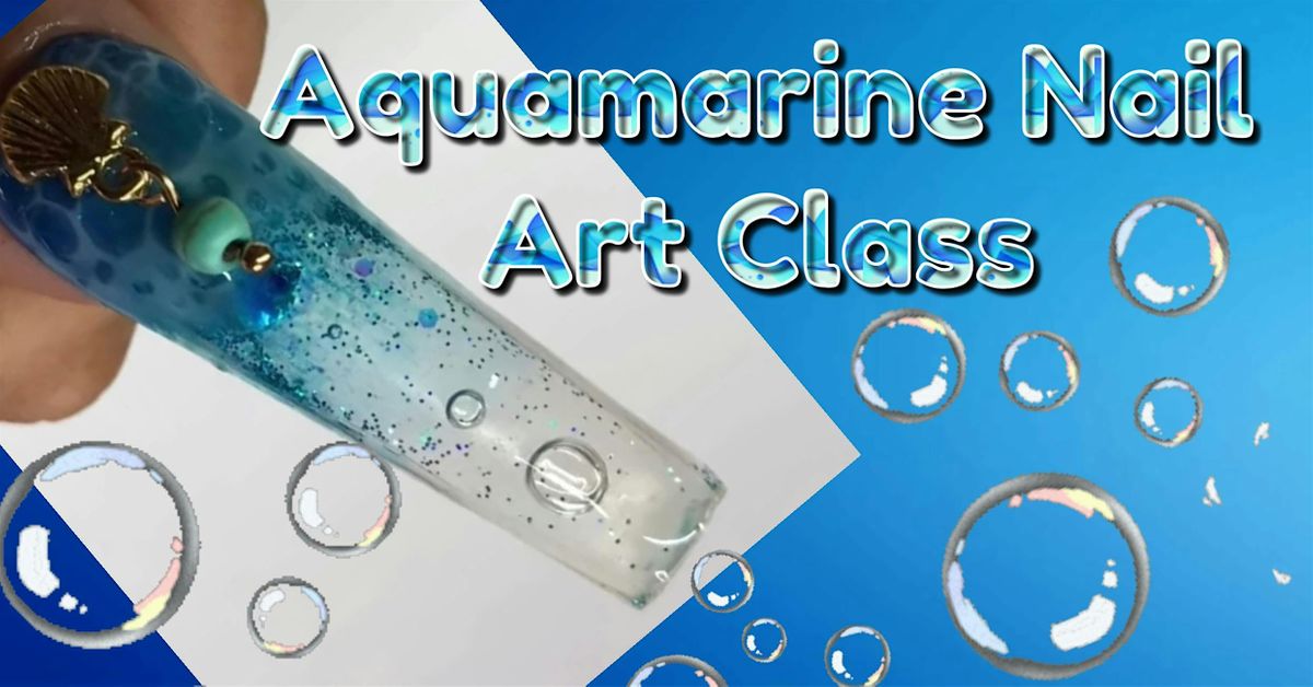 Aquamarine Nail Art Class