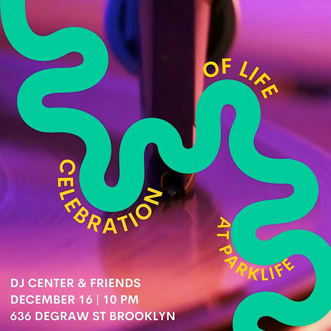 Parklife After Hours: DJ Center's Celebration of Life