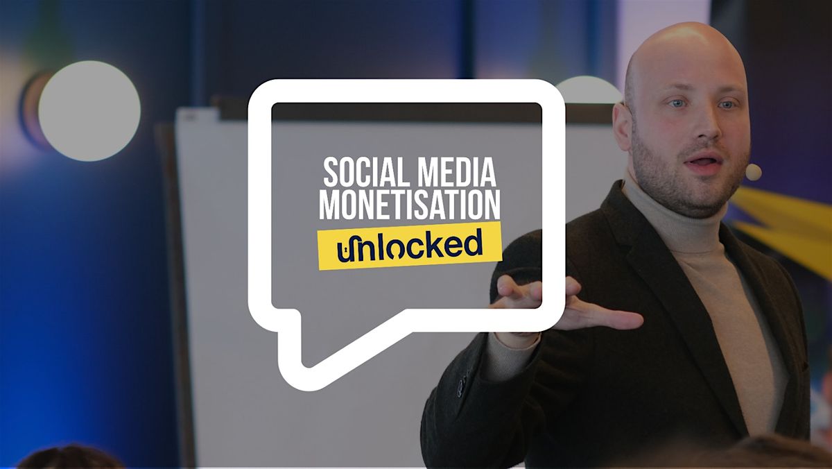 Social Media Monetisation Unlocked \u2013 Stevenage