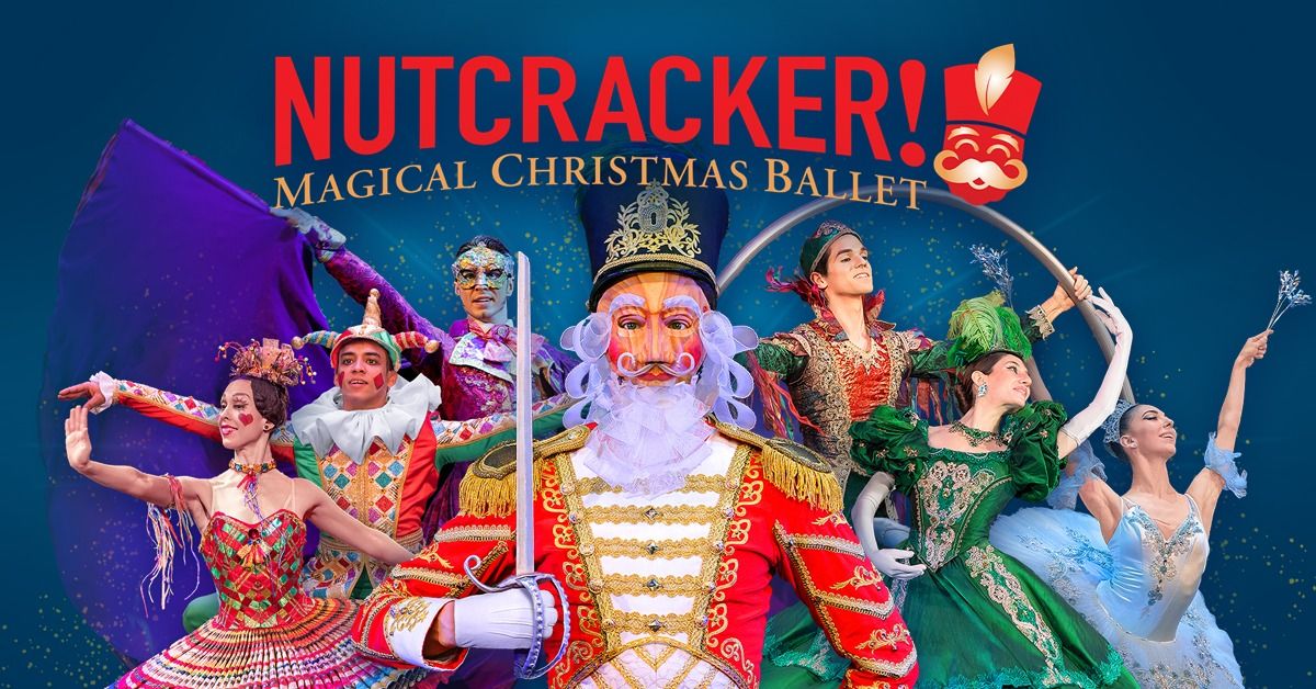 NUTCRACKER! Magical Christmas Ballet