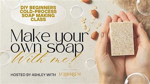 DIY Beginners Sip & Soap Making Class