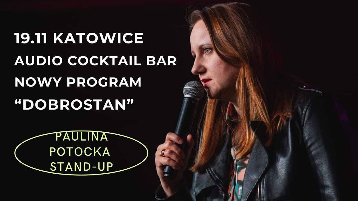 Katowice \/ Paulina Potocka Stand-up \/ Program "Dobrostan"