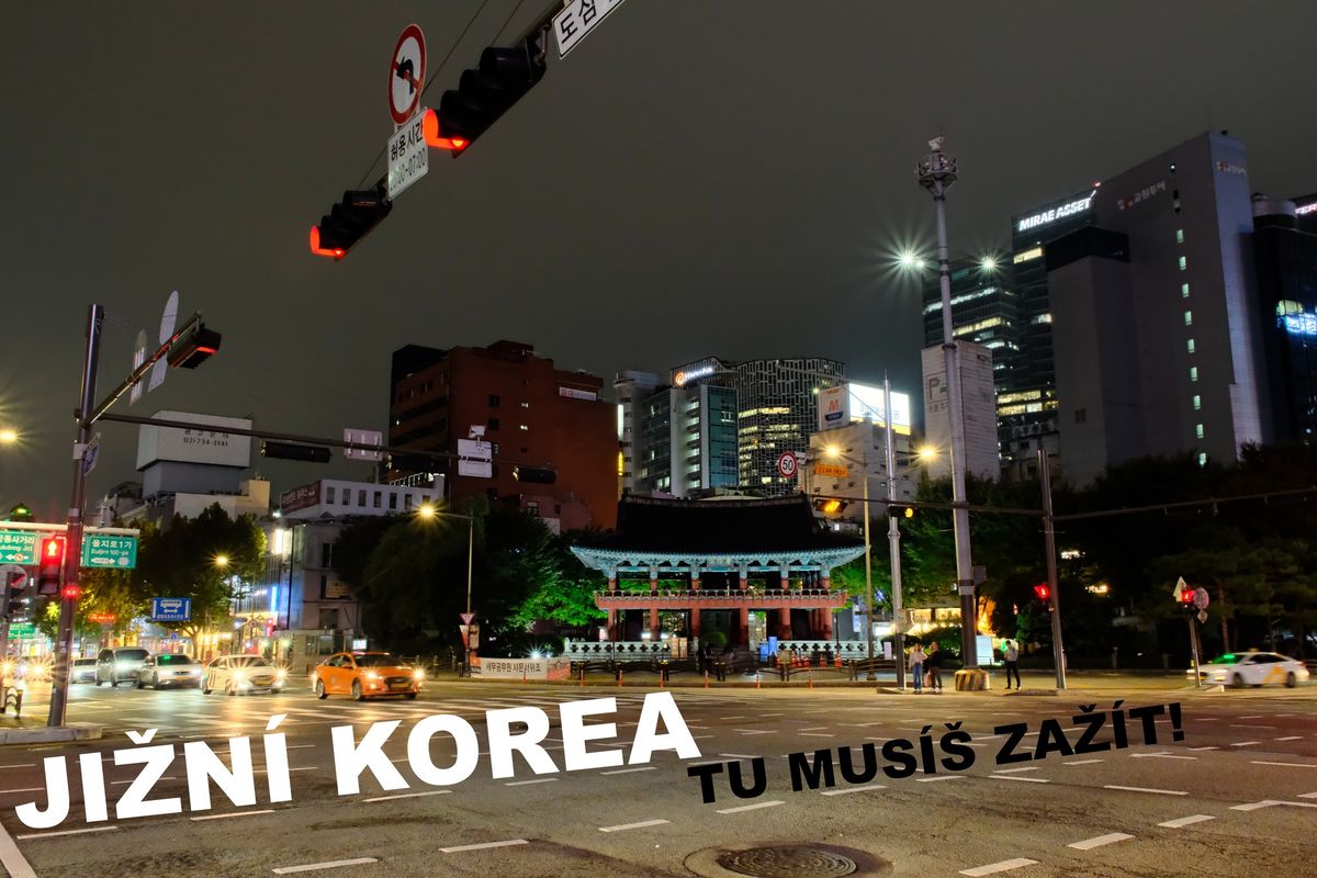 JI\u017dN\u00cd KOREA \u2013 TU MUS\u00cd\u0160 ZA\u017d\u00cdT!