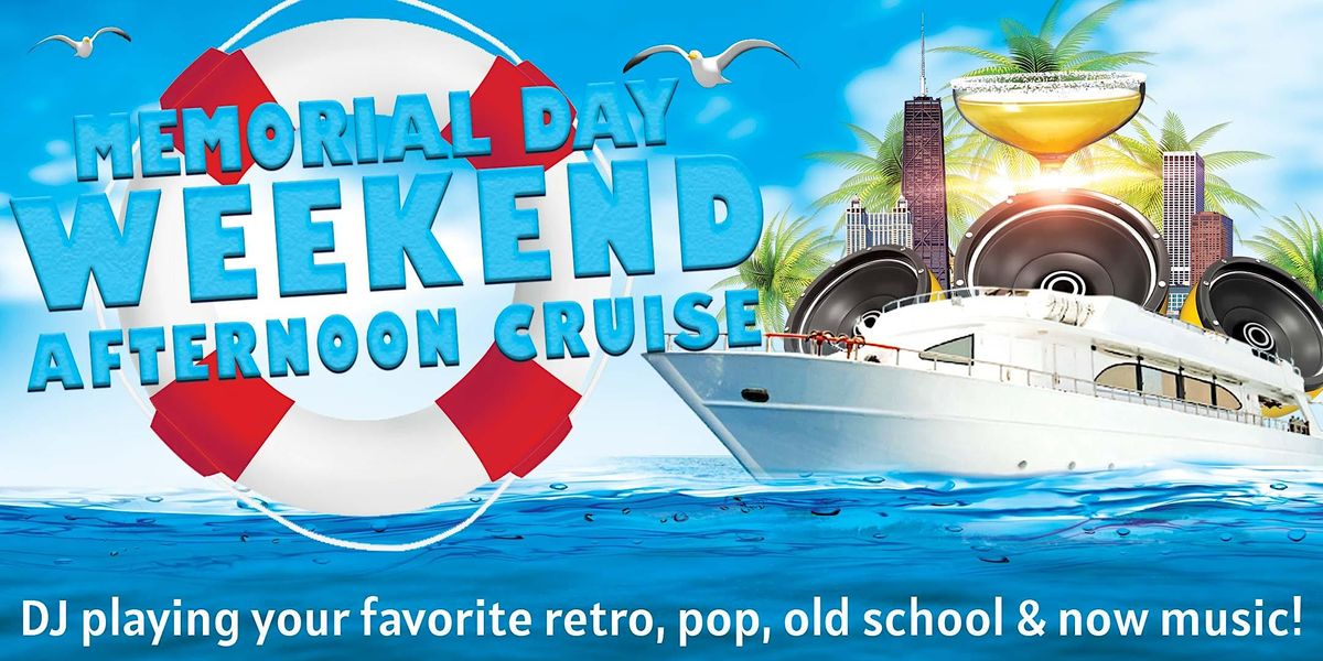 Memorial Day Weekend Afternoon River Cruise on Sunday, May 28th