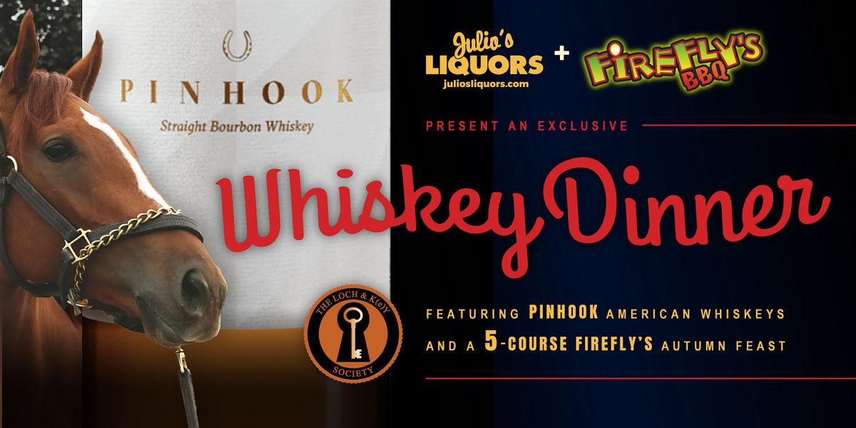 Whiskey Dinner Presented by Firefly\u2019s BBQ + Julio\u2019s Liquors