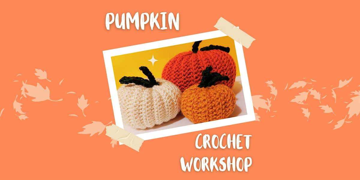 Crochet Workshop: Pumpkins