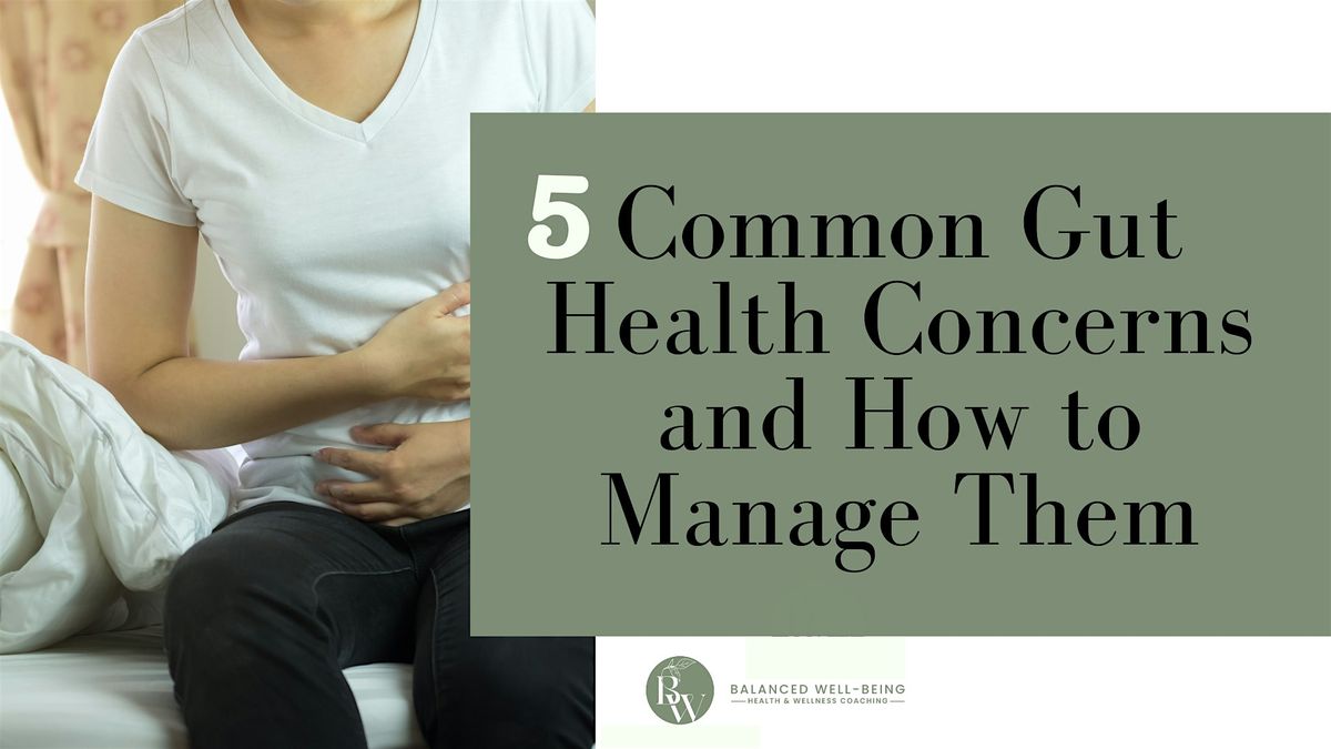 5 Common Gut Health Concerns and How to Manage Them