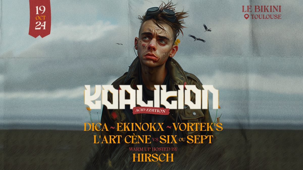 KOALITION ACID W\/ Dica, Ekinokx, Vortek's, L'Art C\u00e8ne, Six ou Sept, Hirsch