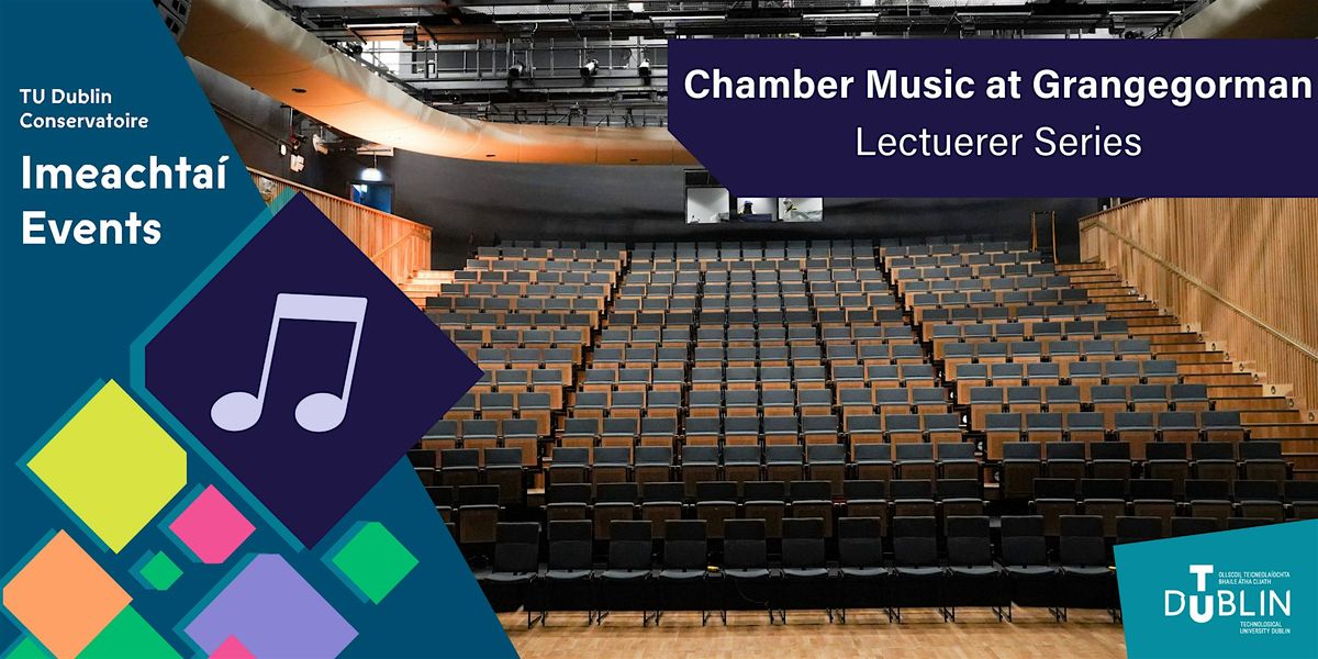Chamber Music at Grangegorman || Lecturer Series