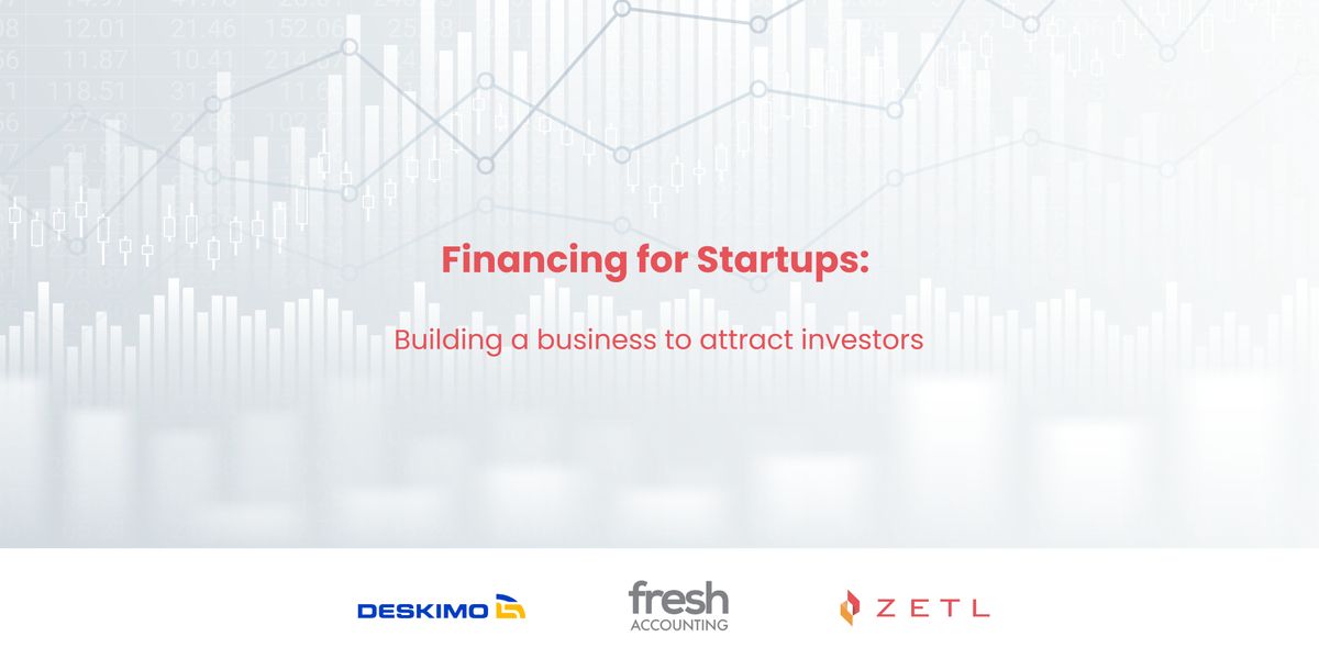 Financing for Startups:  Building a business to attract investors