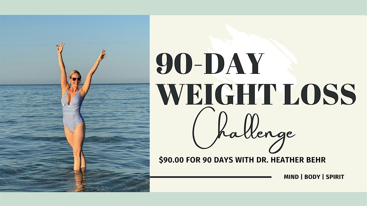 90-Day Weight Loss Challenge |  Learn, Grow, Release!