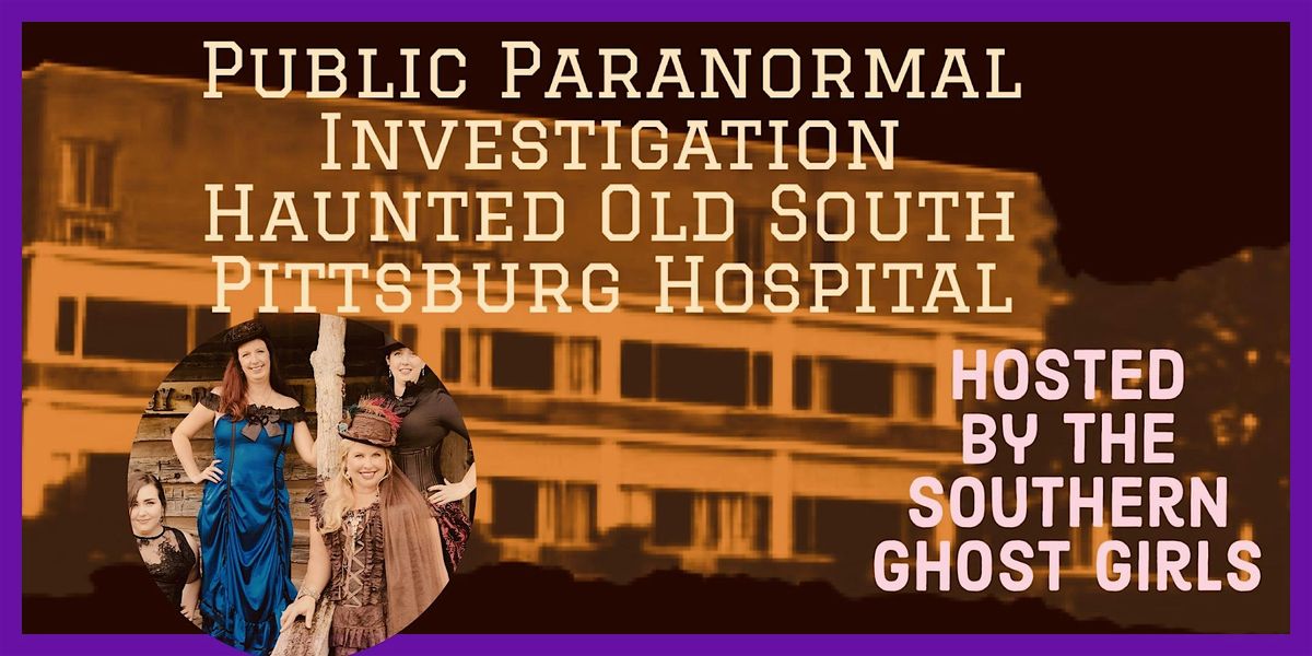 Paranormal Investigation, Old South Pittsburg Hospital Southern Ghost Girls