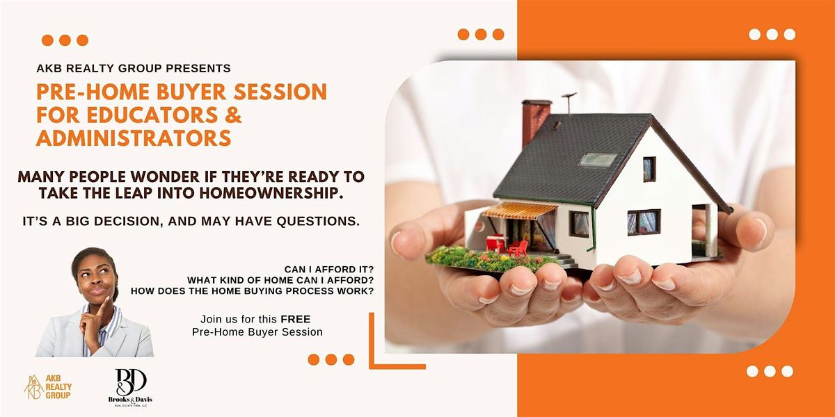 AKB Realty Presents Pre-Home Buyer Session For Educators & Administrators