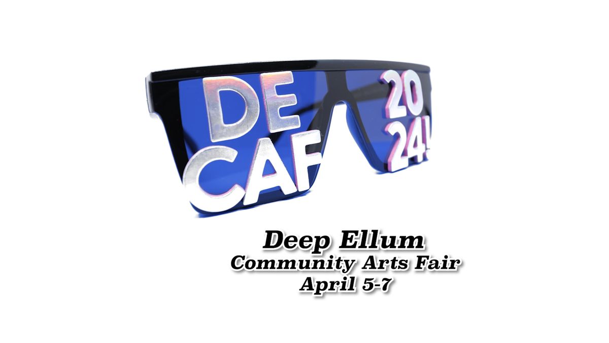 2024 Deep Ellum CommUNITY Arts Fair (FREE): April 5-7!! OFFICIAL EVENT PAGE