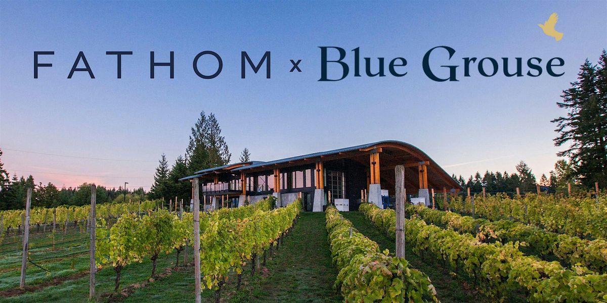 Blue Grouse Winemaker's Dinner at Fathom