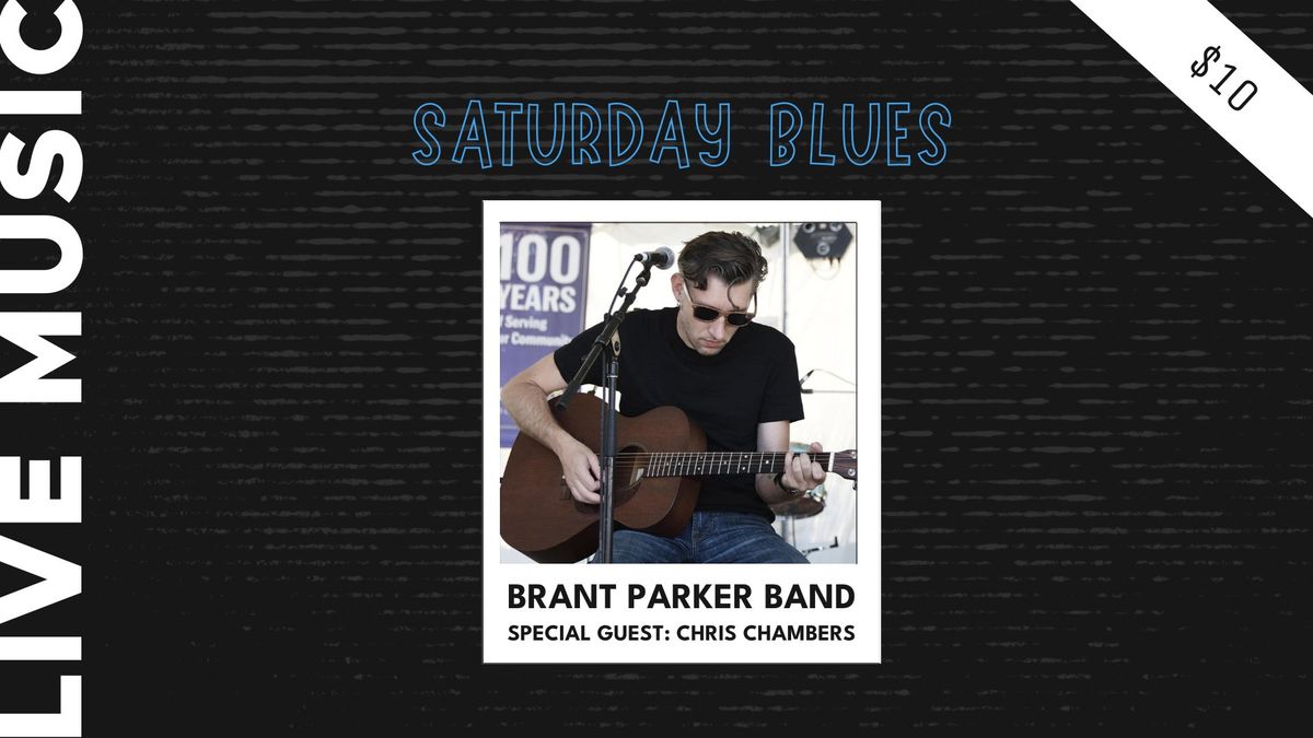 Saturday Blues Series with the Brant Parker Band and special guest Chris Chambers